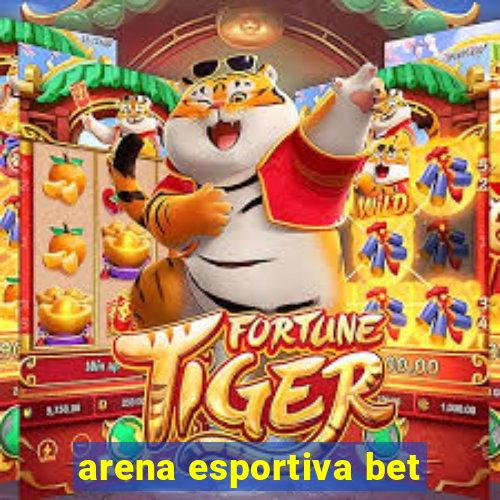 arena esportiva bet